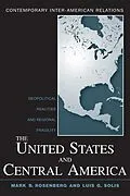 E-Book (epub) The United States and Central America von Mark B. Rosenberg, Luis G. Solis