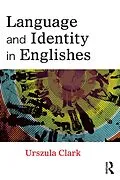 E-Book (pdf) Language and Identity in Englishes von Urszula Clark