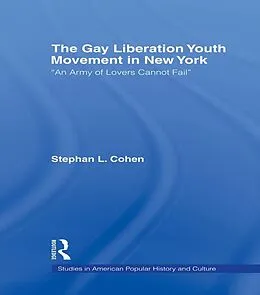 E-Book (pdf) The Gay Liberation Youth Movement in New York von Stephan Cohen