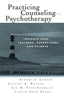 E-Book (pdf) Practicing Counseling and Psychotherapy von Nicholas Ladany, Jessica A. Walker, Lia M. Pate-Carolan