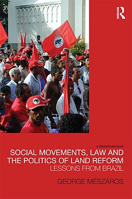 E-Book (pdf) Social Movements, Law and the Politics of Land Reform von George Meszaros