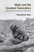 ePUB Myth and the Greatest Generation von Kenneth Rose