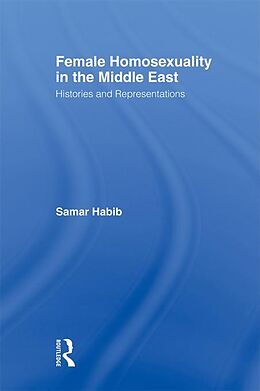 E-Book (pdf) Female Homosexuality in the Middle East von Samar Habib