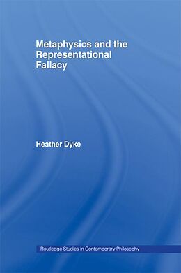 eBook (pdf) Metaphysics and the Representational Fallacy de Heather Dyke