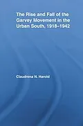 E-Book (epub) The Rise and Fall of the Garvey Movement in the Urban South, 1918-1942 von Claudrena N. Harold