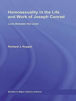 ePUB Homosexuality in the Life and Work of Joseph Conrad von Richard J. Ruppel
