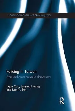 E-Book (epub) Policing in Taiwan von Liqun Cao, Lanying Huang, Ivan Y. Sun