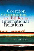 E-Book (epub) Coercion, Cooperation, and Ethics in International Relations von Richard Ned Lebow