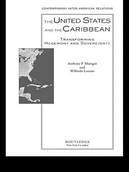 E-Book (pdf) The United States and the Caribbean von Anthony P. Maingot, Wilfredo Lozano