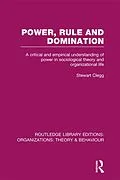 E-Book (epub) Power, Rule and Domination (RLE: Organizations) von Stewart Clegg