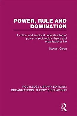 E-Book (epub) Power, Rule and Domination (RLE: Organizations) von Stewart Clegg