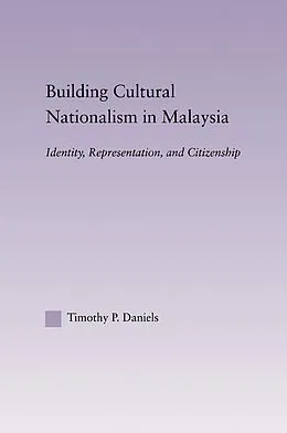 E-Book (pdf) Building Cultural Nationalism in Malaysia von Timothy P. Daniels