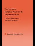E-Book (pdf) The Common Fisheries Policy in the European Union von Eugénia Da Condeição-Heldt