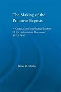 E-Book (epub) The Making of the Primitive Baptists von James R. Mathis