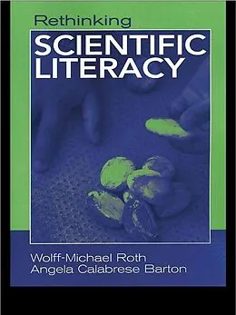 E-Book (pdf) Rethinking Scientific Literacy von Wolff-Michael Roth, Angela Calabrese Barton