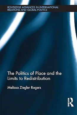 E-Book (pdf) The Politics of Place and the Limits of Redistribution von Melissa Ziegler Rogers