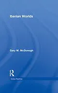 E-Book (pdf) Iberian Worlds von Gary McDonogh