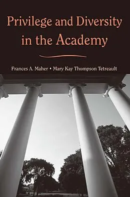 E-Book (pdf) Privilege and Diversity in the Academy von Frances A. Maher, Mary Kay Thompson Tetreault