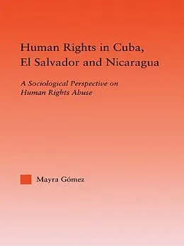 E-Book (pdf) Human Rights in Cuba, El Salvador and Nicaragua von Mayra Gomez
