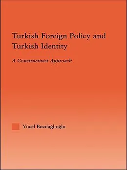 E-Book (pdf) Turkish Foreign Policy and Turkish Identity von Yucel Bozdaglioglu