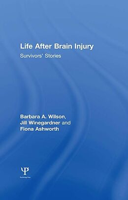 eBook (epub) Life After Brain Injury de Barbara A. Wilson, Jill Winegardner, Fiona Ashworth