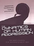 E-Book (pdf) The Dynamics of Human Aggression von Ana-Maria Rizzuto, W. W. Meissner, Dan H. Buie