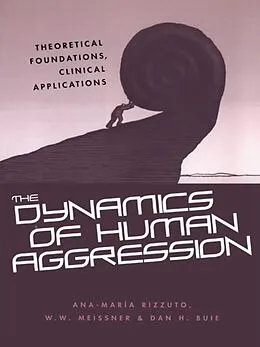 E-Book (pdf) The Dynamics of Human Aggression von Ana-Maria Rizzuto, W. W. Meissner, Dan H. Buie