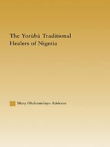 eBook (epub) The Yoruba Traditional Healers of Nigeria de Mary Adekson