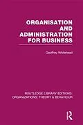 ePUB Organisation and Administration for Business (RLE: Organizations) von Geoffrey Whitehead