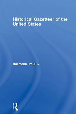 ePUB Historical Gazetteer of the United States von Paul T. Hellmann
