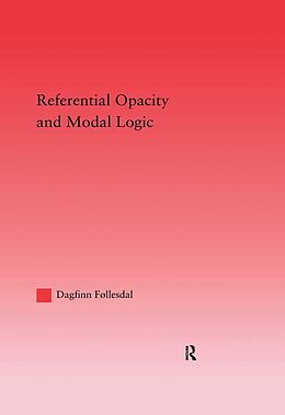 E-Book (pdf) Referential Opacity and Modal Logic von Dagfinn Follesdal
