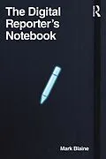 E-Book (epub) The Digital Reporter's Notebook von Mark Blaine