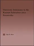 E-Book (pdf) University Autonomy in Russian Federation Since Perestroika von Olga Bain
