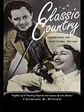 E-Book (pdf) Classic Country von Charles K. Wolfe