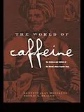 E-Book (epub) The World of Caffeine von Bennett Alan Weinberg, Bonnie K. Bealer
