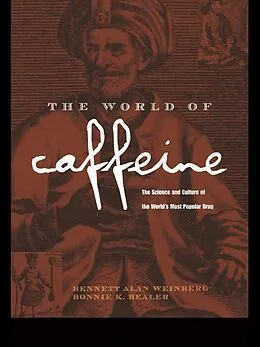 E-Book (pdf) The World of Caffeine von Bennett Alan Weinberg, Bonnie K. Bealer