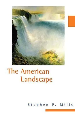 E-Book (epub) The American Landscape von Stephen F. Mills