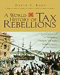 E-Book (epub) A World History of Tax Rebellions von David F. Burg