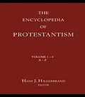 E-Book (epub) Encyclopedia of Protestantism von Hans J. Hillerbrand