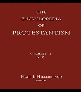 E-Book (pdf) Encyclopedia of Protestantism von Hans J. Hillerbrand