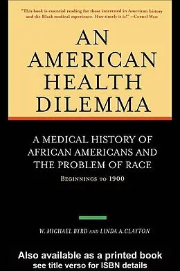 E-Book (epub) An American Health Dilemma von W. Michael Byrd, Linda A. Clayton