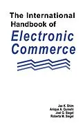 E-Book (epub) The International Handbook of Electronic Commerce von Jae K. Shim, Anique A. Qureshi, Joel G. Siegel