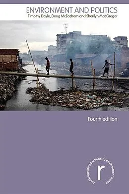 E-Book (epub) Environment and Politics von Timothy Doyle, Doug McEachern, Sherilyn Macgregor