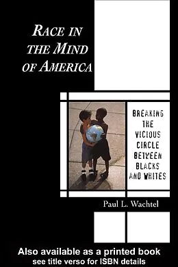 E-Book (epub) Race in the Mind of America von Paul L. Wachtel