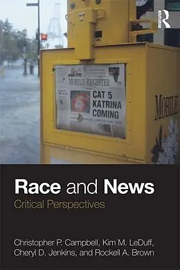 E-Book (epub) Race and News von Christopher P. Campbell, Kim M. Leduff, Cheryl D. Jenkins