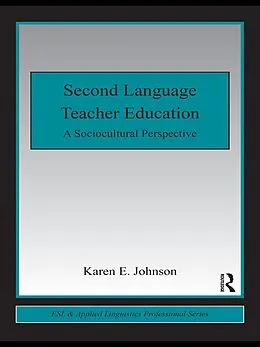 E-Book (pdf) Second Language Teacher Education von Karen E. Johnson