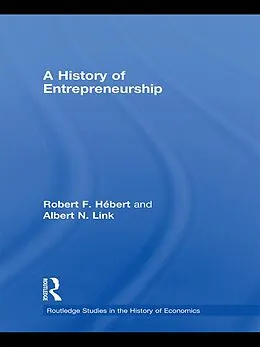 ePUB A History of Entrepreneurship von Robert F Hébert, Albert N. Link