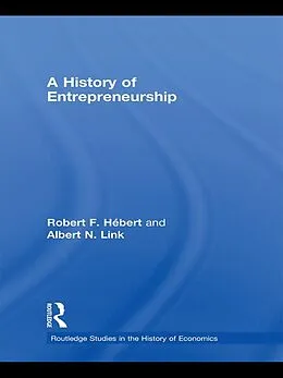 PDF A History of Entrepreneurship von Robert F Hébert, Albert N. Link
