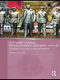 PDF The Third Chinese Revolutionary Civil War, 1945-49 von Christopher R. Lew