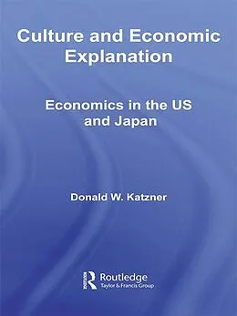 E-Book (pdf) Culture and Economic Explanation von Donald W. Katzner